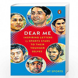 Dear Me: Inspiring Letters by Sports Stars to their Younger Selves by HT MEDIA Book-9780143446002