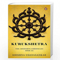 Kurukshetra: The Aryavarta Chronicles Book 3 by Krishna Udayasankar Book-9780143448136