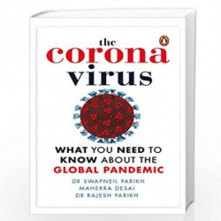 The Coronavirus: What you Need to Know about the Global Pandemic by Dr Swapneil Parikh, Maherra Desai, Dr Rajesh Book-9780143451