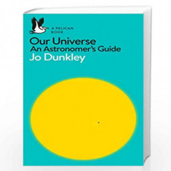 Our Universe: An Astronomer's Guide (Pelican Books) by Dunkley, Jo Book-9780241235874