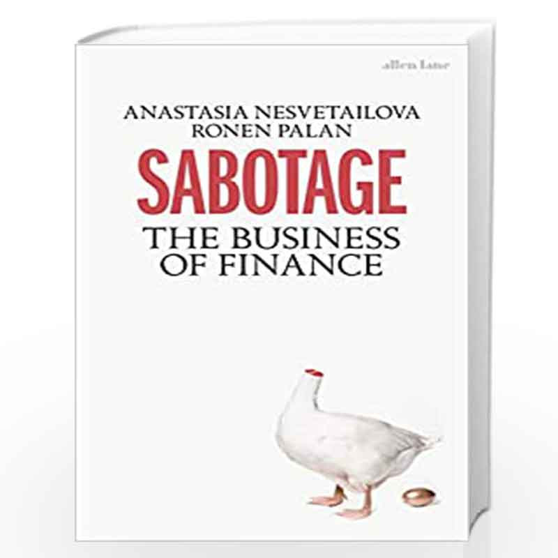 Sabotage: The Business of Finance by Nesvetailova, Anastasia Book-9780241308158