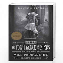 The Conference of the Birds: Miss Peregrine's Peculiar Children by RANSOM RIGGS Book-9780241320907