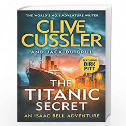 The Titanic Secret (Isaac Bell) by Cussler, Clive & Scott Justin Book-9780241348949