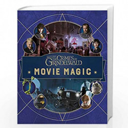 Fantastic Beasts: The Crimes of Grindlewald: Movie Magic by Jody Revenson Book-9780241367018