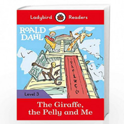 Roald Dahl: The Giraffe, the Pelly and Me - Ladybird Readers Level 3 by Roald Dahl Book-9780241367926