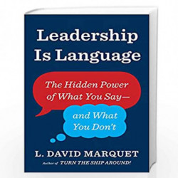 Leadership Is Language: The Hidden Power of What You Say and What You Don't by MARQUET, L. DAVID Book-9780241373668