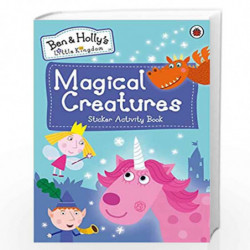 Ben and Holly's Little Kingdom: Magical Creatures Sticker Activity Book (Ben & Hollys Little Kingdom) by NA Book-9780241375310