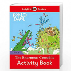 Roald Dahl: The Enormous Crocodile Activity Book  Ladybird Readers Level 3 by Roald Dahl Book-9780241384688