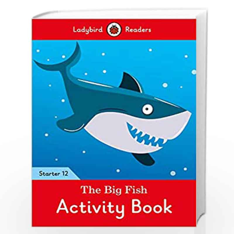 The Big Fish Activity Book - Ladybird Readers Starter Level 12 by NA Book-9780241393963