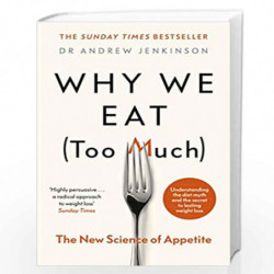 Why We Eat (Too Much): The New Science of Appetite by Jenkinson, Andrew Book-9780241400524