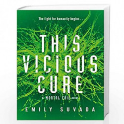This Vicious Cure (Mortal Coil Book 3) (This Mortal Coil) by Emily Suvada Book-9780241407233