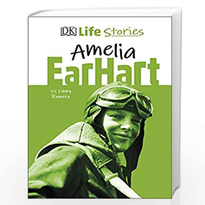 DK Life Stories Amelia Earhart by ROMERO, LIBBY Book-9780241411551