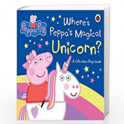 Peppa Pig: Where's Peppa's Magical Unicorn?: A Lift-the-Flap Book by LADYBIRD Book-9780241412046