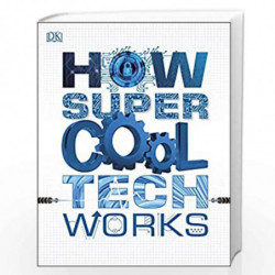 How Super Cool Tech Works by DK Book-9780241426388