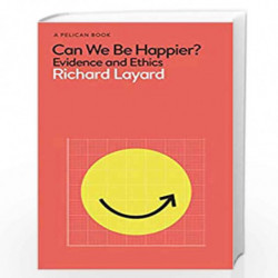 Can We Be Happier?: Evidence and Ethics (Pelican Books) by Layard, Richard Book-9780241429990