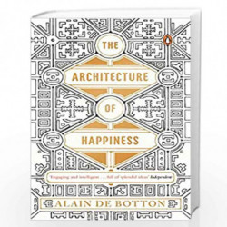The Architecture of Happiness by Botton, Alain de Book-9780241970058