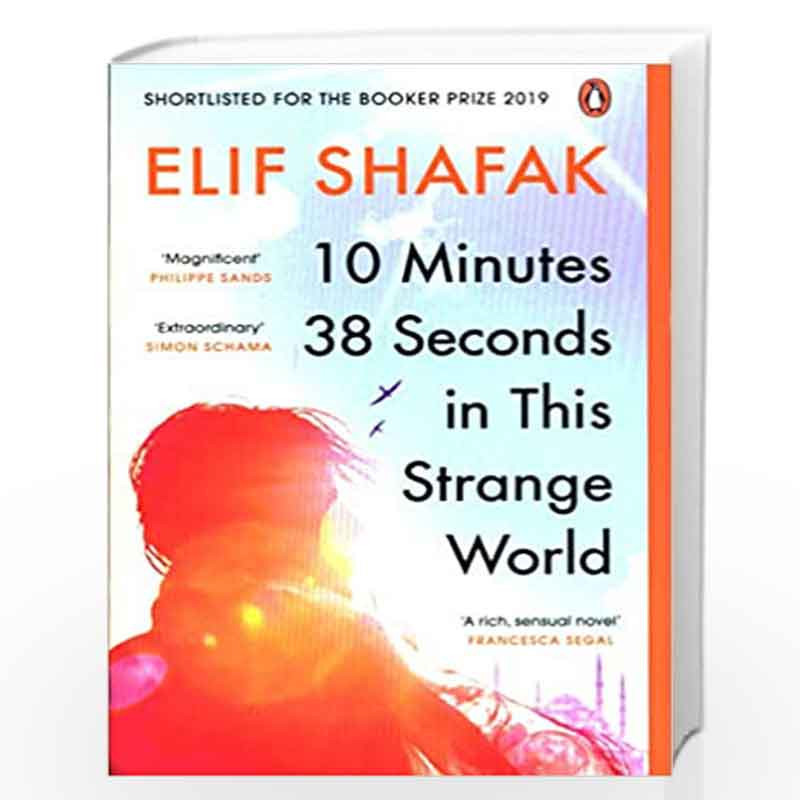 10 Minutes 38 Seconds in this Strange World: SHORTLISTED FOR THE BOOKER PRIZE 2019 by Elif Shafak Book-9780241979464