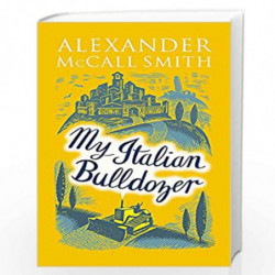 My Italian Bulldozer by Alexander Mccall, Smith Book-9780349142296