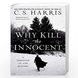 Why Kill the Innocent: 13 (Sebastian St. Cyr Mystery) by Harris, C S Book-9780399585647