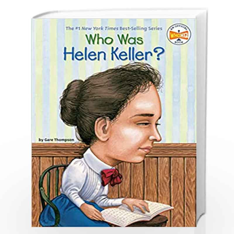 Who Was Helen Keller? by Thompson, Gare Book-9780448431444