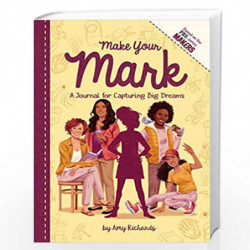 Make Your Mark: A Journal for Capturing Big Dreams (Makers) by Amy Richards Book-9780448481791