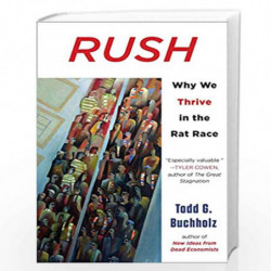 Rush: Why We Thrive in the Rat Race by Buchholz, Todd G. Book-9780452297951