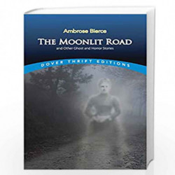 Moonlit Road and Other Ghost and Horror Stories (Dover Thrift Editions) by Bierce, Ambrose Book-9780486400563