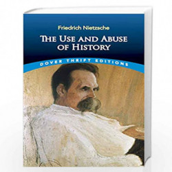The Use and Abuse of History (Dover Thrift Editions) by Nietzsche, Friedrich Book-9780486836409
