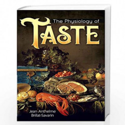 The Physiology of Taste by Brillat-Savarin, Jean Anthelme Book-9780486837994