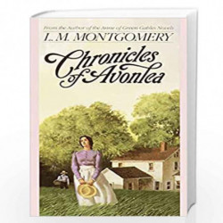 Chronicles of Avonlea (L.M. Montgomery Books) by Montgomery, L. M. Book-9780553213782