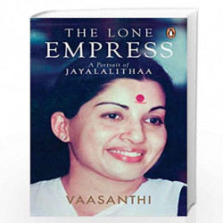 The Lone Empress: A Portrait of Jayalalithaa by Vasanthi Book-9780670084296