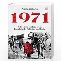 1971: A Peoples History from Bangladesh, Pakistan and India by Anam Zakaria Book-9780670090129