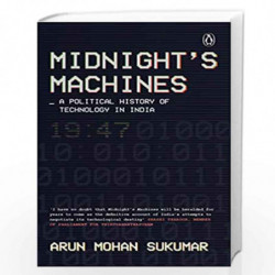 Midnight's Machines: A Political History of Technology in India by Arun Mohan Sukumar Book-9780670091096