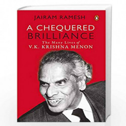 A Chequered Brilliance: The Many Lives of V.K. Krishna Menon by Jairam Ramesh Book-9780670092321