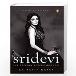 Sridevi: The Eternal Screen Goddess by SATYARTH NAYAK Book-9780670092673