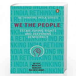 We The People: Establishing Rights and Deepening Democracy by Nikhil Dey, Aruna Roy and Rakshita Swamy Book-9780670092970