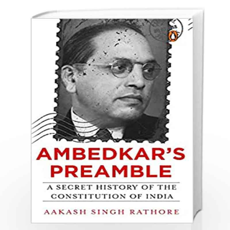 Ambedkars Preamble: A Secret History of the Constitution of India by Aakash Singh Rathore Book-9780670093243