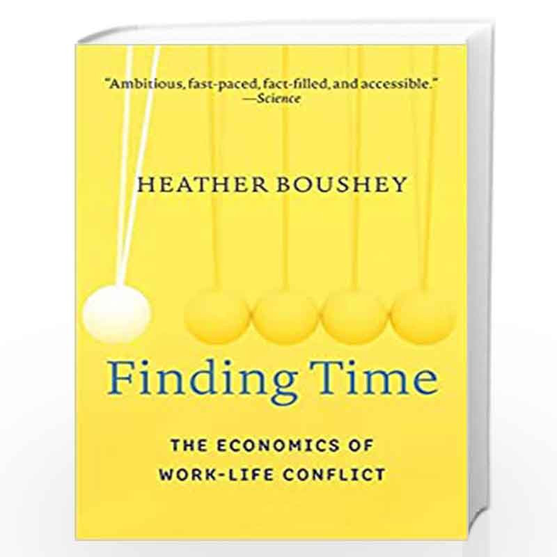Finding Time : The Economics of Work-Life Conflict by Heather Boushey Book-9780674247567
