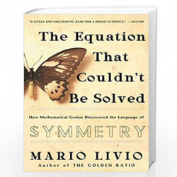 The Equation That Couldn't Be Solved: How Mathematical Genius Discovered the Language of Symmetry by Mario Livio Book-9780743258