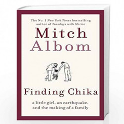 Finding Chika: A Little Girl, an Earthquake, and the Making of a Family by Mitch Albom Book-9780751571936