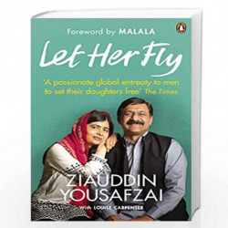 Let Her Fly: A Fathers Journey and the Fight for Equality by Yousafzai, Ziauddin,Carpenter, Louise Book-9780753552988