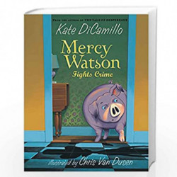 Mercy Watson Fights Crime: 3 by Kate  DiCamillo Book-9780763649524