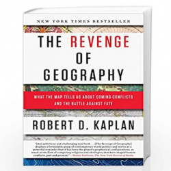 The Revenge of Geography: What the Map Tells Us About Coming Conflicts and the Battle Against Fate by ROBERT D.KAPLAN Book-97808