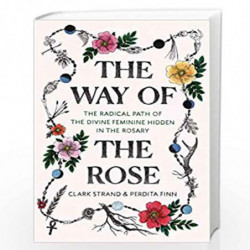 The Way of the Rose by Strand, Clark Book-9780812988956