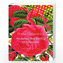 An Instinctive Feeling of Innocence (Swiss List) by Dana Grigorcea Book-9780857426512