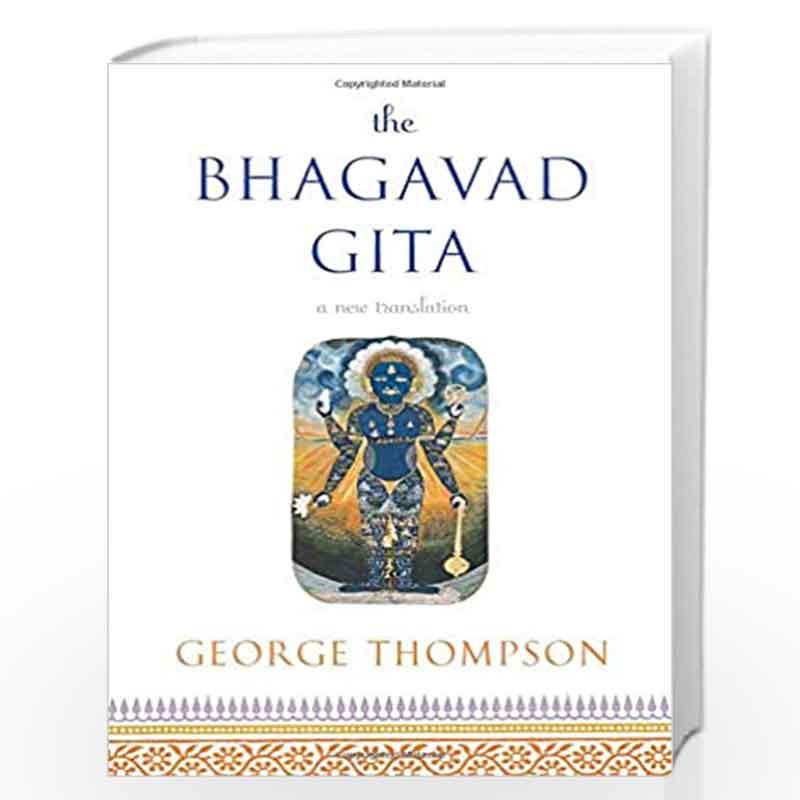 The Bhagavad Gita: A New Translation by THOMPSON GEORGE Book-9780865477445