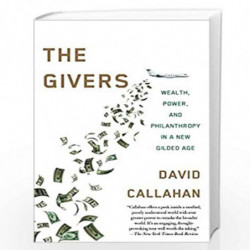 The Givers: Money, Power, and Philanthropy in a New Gilded Age by CALLAHAN, DAVID Book-9781101971048