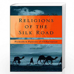 Religions of the Silk Road by Richard C Foltz Book-9781349959068