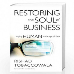 Restoring the Soul of Business : Staying Human in the Age of Data by Rishad Tobaccowala Book-9781404113350