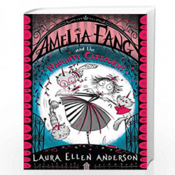 Amelia Fang and the Naughty Caticorns (The Amelia Fang Series) by Laura Ellen Anderson Book-9781405297035